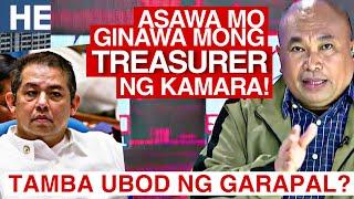 "sa sobrang SAKlM mo, ginawa mo pang TREASURER ng PONDO sa KAMARA yang ASAWA MO!"