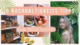 6 Nachhaltigkeits Tipps zum Geld Sparen & Umweltbewusst Leben