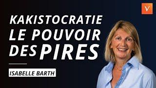 La kakistocratie ou le pouvoir des pires - Isabelle Barth