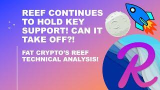 Reef Continues To Hold Key Support! | Can It Take Off?! | Fat Crypto's Reef Technical Analysis!