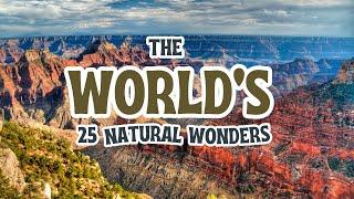 The Ultimate Traveler’s Guide to the Top 25 Natural Wonders of the World | Top 25 Natural Wonders !