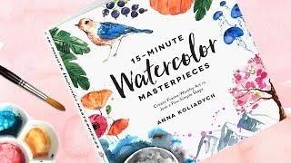 Watercolor Book "15-Minute Watercolor Masterpieces" by Anna Koliadych | Dearannart