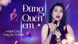 Đừng Quên Em - Mai Hường | MV OFFICIAL | Tình Ca Hải Ngoại Vượt Thời Gian