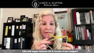 Lance A. Slatton Speaks with CEO & Founder of Geri-Gadgets, Angela Fairhurst