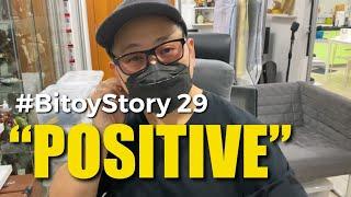 #BitoyStory 29: “POSITIVE”