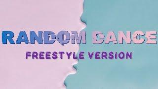 RANDOM DANCE VIDEO [FREESTYLE VERSION] PART 1