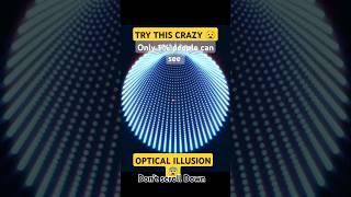 TRY THIS CRAZY OPTICAL ILLUSION#newillusion  #opticalillusion #bestillusion #mindillusion #mindset