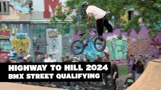 BMX STREET QUALIFYING @ HIGHWAY TO HILL 2024 #bmx