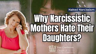 Why Narcissistic Mothers Hate Their Daughters? | How Narcissistic Mothers Show Hate (SABOTAGE!)