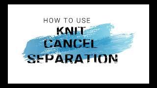 How to use KNIT CANCEL SEPARATION || Shima Seiki || Package tutorial by Apex