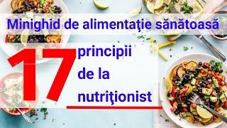 Minighid de alimentatie sanatoasa - 17 principii de la nutritionist