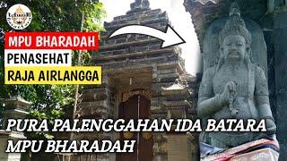 Tetenger MPU BHARADAH Penasehat Raja Airlangga Di Palenggahan Pura Ida Bhatara Mpu Bharada Kediri