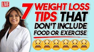 7 Weight Loss Tips That Don’t Include Food or Exercise