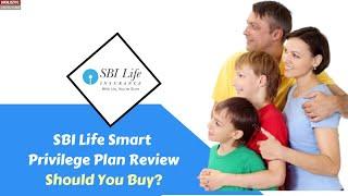 SBI Life Smart Privilege Plan Review —Should You Buy?