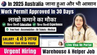 Australia  Free Work Permit Visa 2024 | Work Permit Approved Within 30 Days | Packing & Helper Job