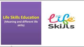 Life Skills Education: Meaning and Components