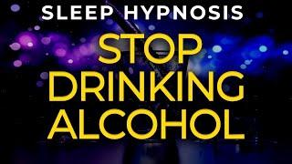 Stop Drinking Alcohol Sleep Hypnosis Session [BlackScreen] Binge Drinking
