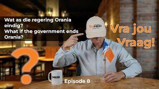 Wat as die regering Orania eindig? / What if the government ends Orania? ┊ Vra jou Vraag - Episode 8