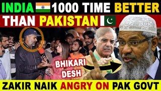 INDIA 1000 TIME BETTER THAN PAKISTAN | ZAKIR NAIK ANGRY ON PAK GOVT | PAK REACTIONS