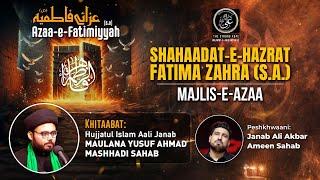 Shahaadat-e-Hazrat Fatima Zahra (s.a.) | Majlis-e-Azaa | Maulana Yusuf Ahmad Mashhadi Sahab