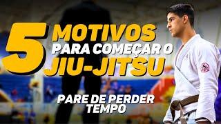 Jiu jitsu - 5 MOTIVOS PARA VOCÊ PARAR DE PERDER TEMPO E COMEÇAR LOGO