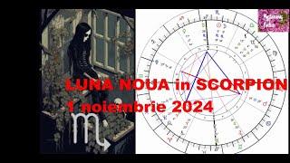 1 Noiembrie 2024 -LUNA NOUA in Scorpion sau Istoria se repeta periculos.