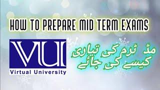 How To Prepare For Mid Term Exams in Vu Virtual University