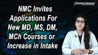 NMC Invites Applications for New MD, MS, DM, MCh Courses or Increase in Intake