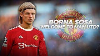 Borna Sosa - Welcome to Manchester United? Full Season Show - 2022ᴴᴰ