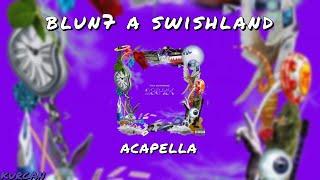 blun7 a swishland - ACAPELLA (prod.FSKurgan Official)