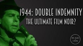 1944: Double Indemnity - The Definitive Film Noir?