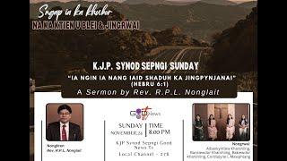 IA NGIN IA NANG IAID SHADUH KA JINGPYNJANAI (HEBRU 6 : 1) || A SERMON BY REV. R.P.L. NONGLAIT ||