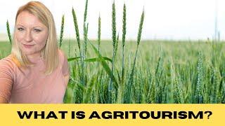 What is agritourism? | Farm tourism, ecotourism, sustainable tourism and more...