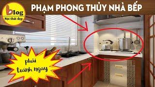 10 kiêng kị trong nhà bếp nhất định phải tránh nếu không muốn nghèo mãi không phất