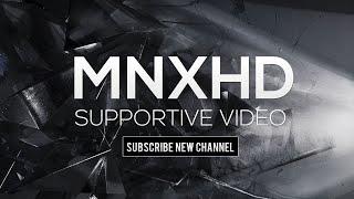 Subscribe my new channel - MNXHD2!