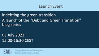 Indebting the green transition: A launch of the "Debt and Green Transition" blog series