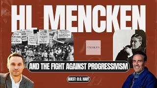 Ep 34 HL Mencken and the Fight Against Progressivism