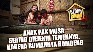 BEDAH RUMAH EPISODE 363 - Anak Pak Musa Sering diejekin Temennya, Karena Rumahnya Rombeng