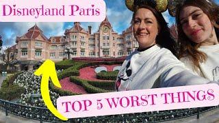 TOP 5 WORST THINGS on our Disneyland Paris Trip Spring 2024!