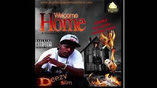 Deezy Slim   Welcome Home