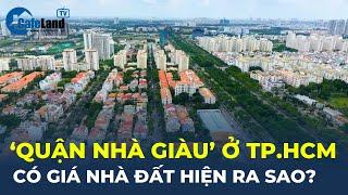 Giá nhà đất Quận 7 của TP.HCM hiện ra sao, có gì đặc biệt? | CafeLand