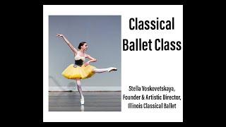 Classical Ballet Class with Stella Voskovetskaya, Artistic Director, Illinois Classical Ballet