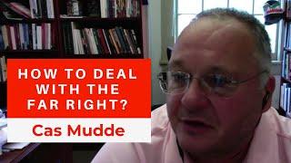 How To Deal With The Far Right? (Cas Mudde)