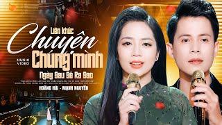 Hoàng Hải Song Ca Liên Khúc Mới Cực Chất - Chuyện Chúng Mình & Ngày Sau Sẽ Ra Sao | Mạnh Nguyên