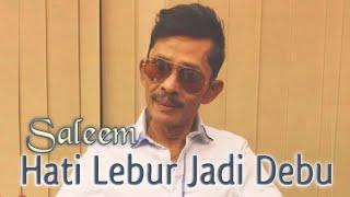 SALEEM - Hati Lebur Jadi Debu | Video Lirik