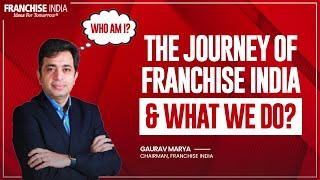 Why & How Franchise India was Started ? Gaurav Marya | What is Franchise India?