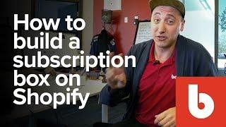 How to build a subscription box on Shopify