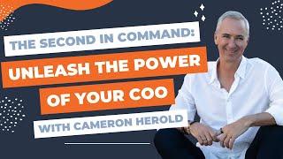 The SECOND IN COMMAND: Unleash the Power of Your COO | with Cameron Herold