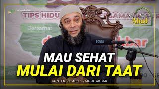 [KAJIAN MALAM AHAD] Mau Sehat, Mulai Dari Taat - dr. Zaidul Akbar Official