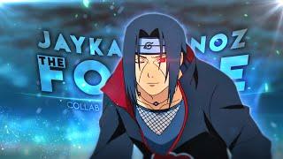 Jaykar x Xenoz - Sasuke & Itachi | The Force [Edit/AMV]!